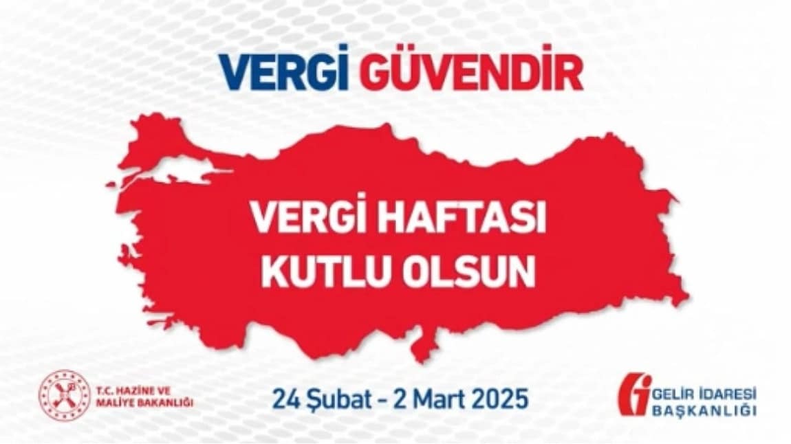 36. VERGİ HAFTASI KUTLU OLSUN! (24 ŞUBAT - 2 MART 2025)